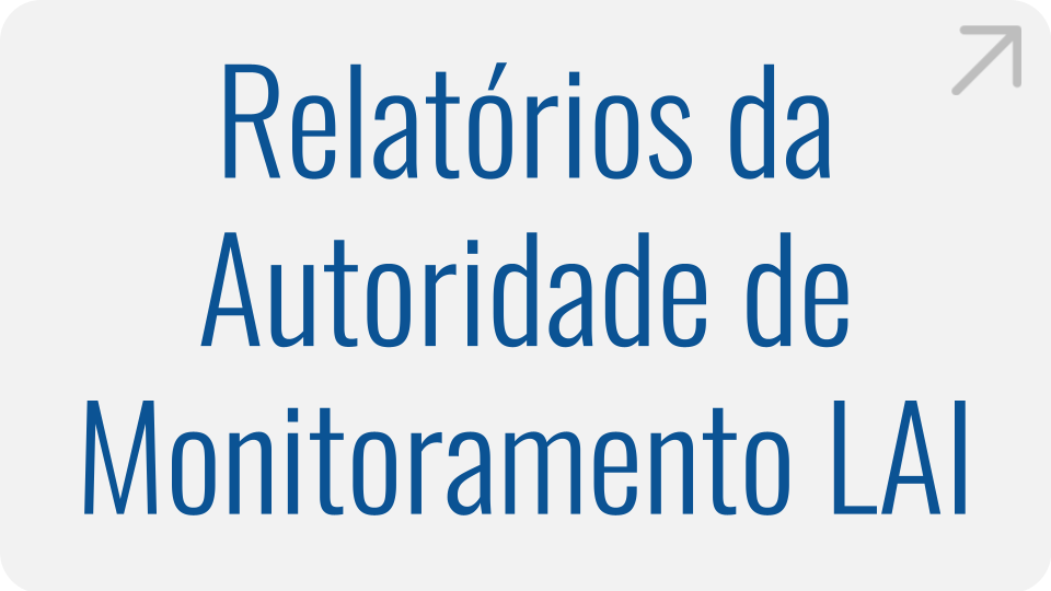 Relatórios da Autoridade de Monitoramento da LAI