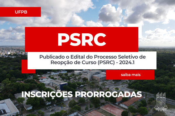 Inscrições Prorrogadas do Edital de Processo Seletivo de Reopção de Curso (PSRC) - 2024.1