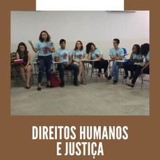 Direitos Humanos e Justiça_Imagem: Comunicação PROEX Direitos Humanos e Justiça_Imagem: Comunicação PROEX